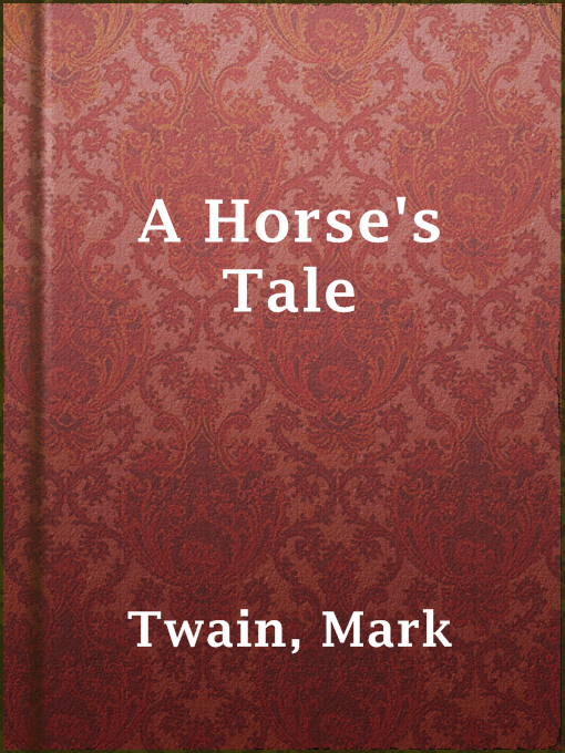 Title details for A Horse's Tale by Mark Twain - Available